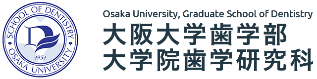 Osaka University
Graduate School of Dentistry